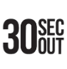 30 Sec Out